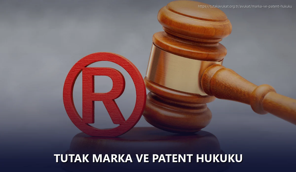 Tutak Marka ve Patent Hukuku